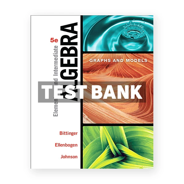 Elementary and Intermediate Algebra Graphs and Models 5th edition Bittinger Test Bank