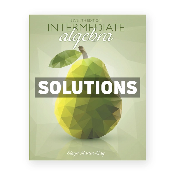 Intermediate Algebra 7th edition Martin Gay Solutions Manual