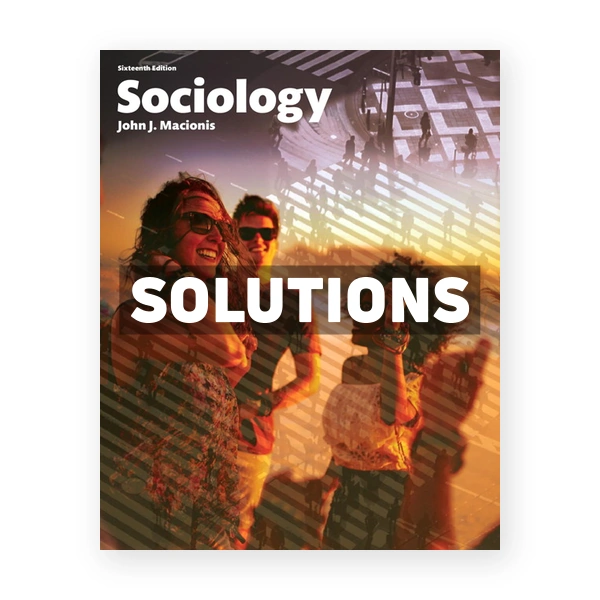 Sociology 16th edition Macionis Solutions Manual