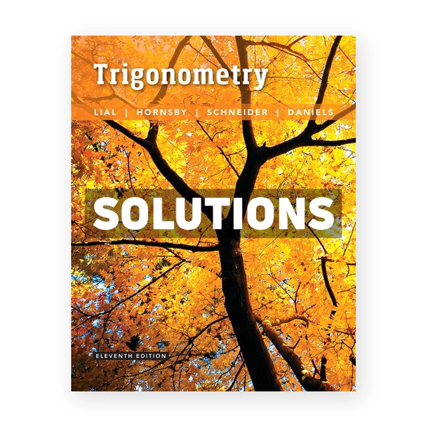 Trigonometry 11th edition Lial Solutions Manual
