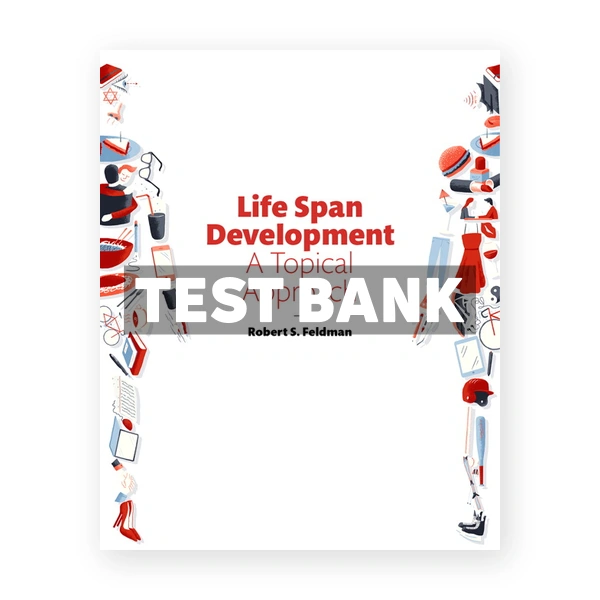 Life Span Development A Topical Approach 3rd edition Feldman Test Bank