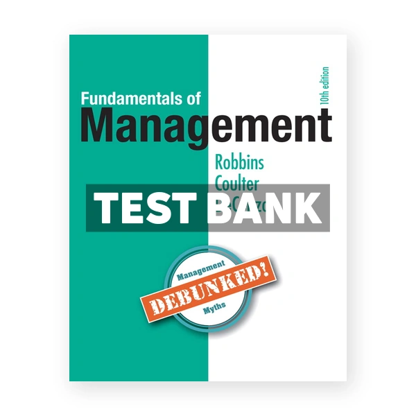 Fundamentals of Management 10th edition Robbins Test Bank