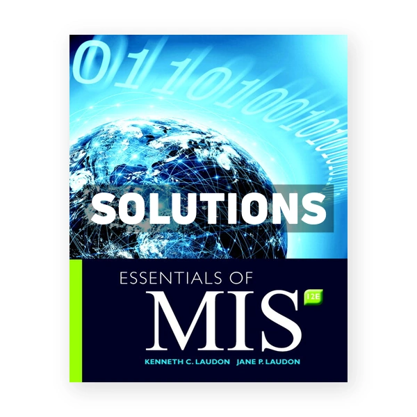 Essentials of MIS 12th edition Laudon Solutions Manual