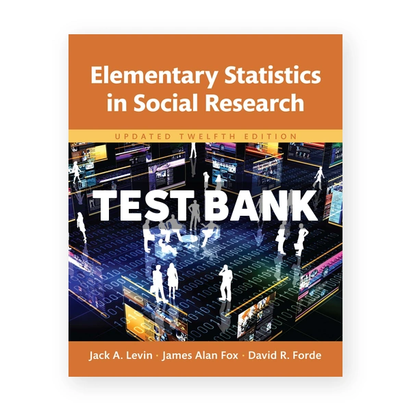 Elementary Statistics in Social Research Updated Edition 12th edition Levin Test Bank