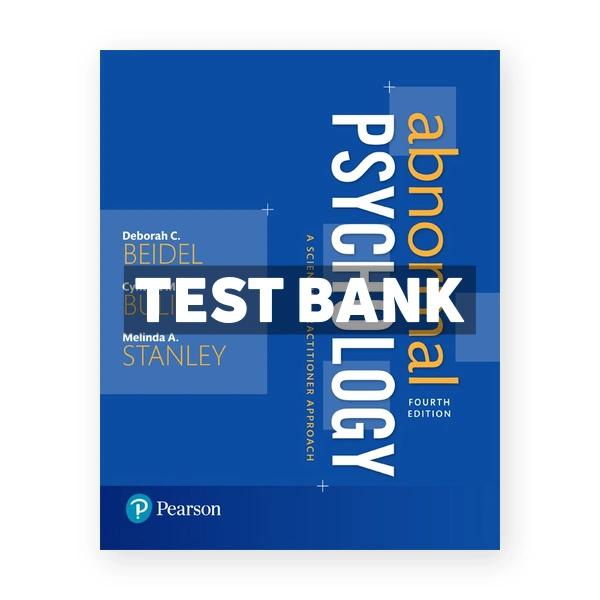 Abnormal Psychology A Scientist Practitioner Approach 4th edition Beidel Test Bank