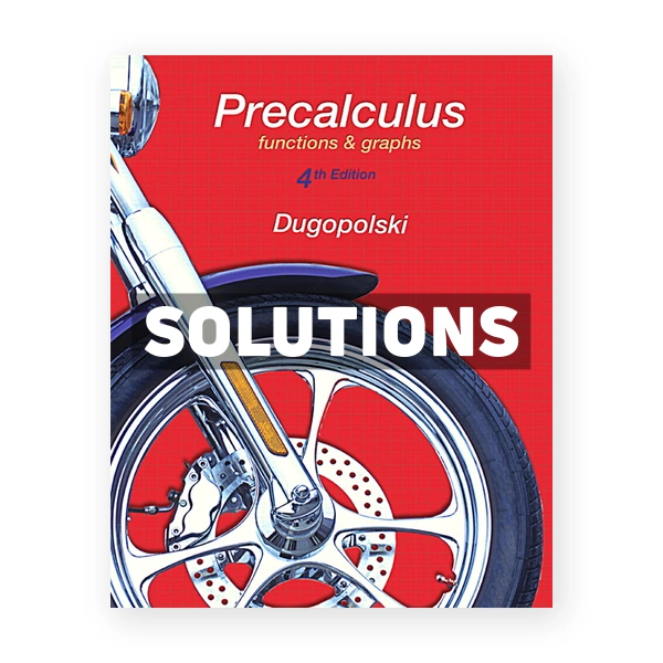 Precalculus Functions and Graphs 4th edition Dugopolski Solutions Manual