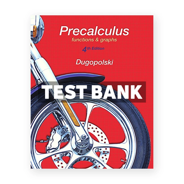 Precalculus Functions and Graphs 4th edition Dugopolski Test Bank