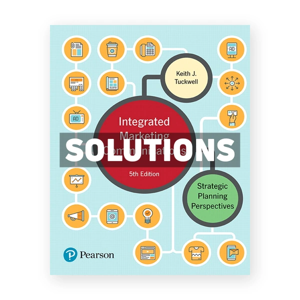 Integrated Marketing Communications Strategic Planning Perspectives (Canadian) 5th edition Tuckwell Solutions Manual