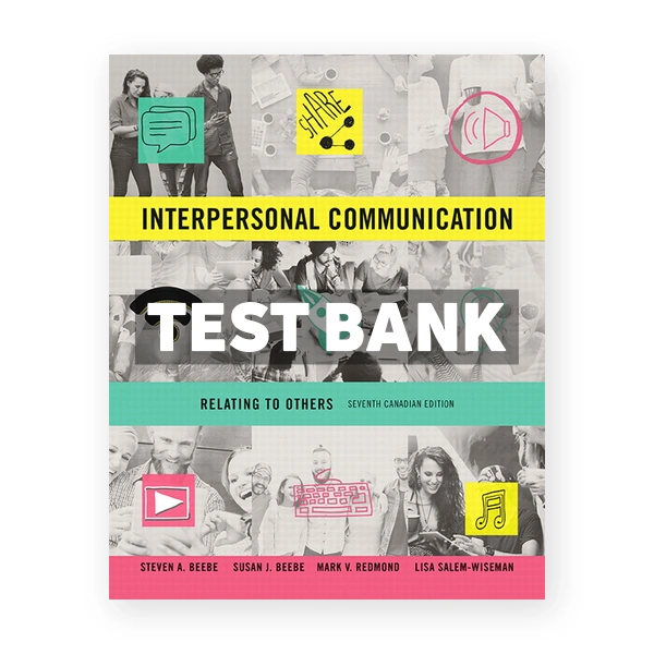 Interpersonal Communication Relating to Others (Canadian) 7th edition Beebe Test Bank