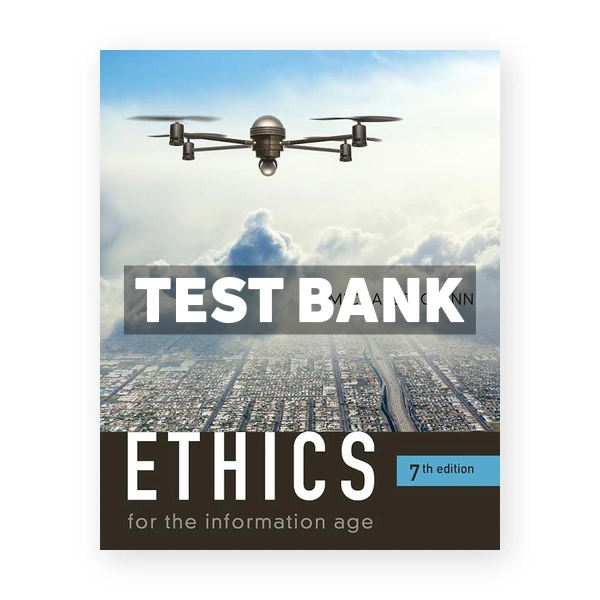 Ethics for the Information Age 7th edition Quinn Test Bank