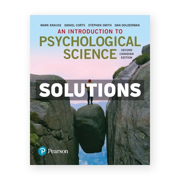 Introduction to Psychological Science (Canadian) 2nd edition Krause Solutions Manual