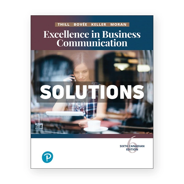 Excellence in Business Communication (Canadian) 6th edition Thill Solutions Manual