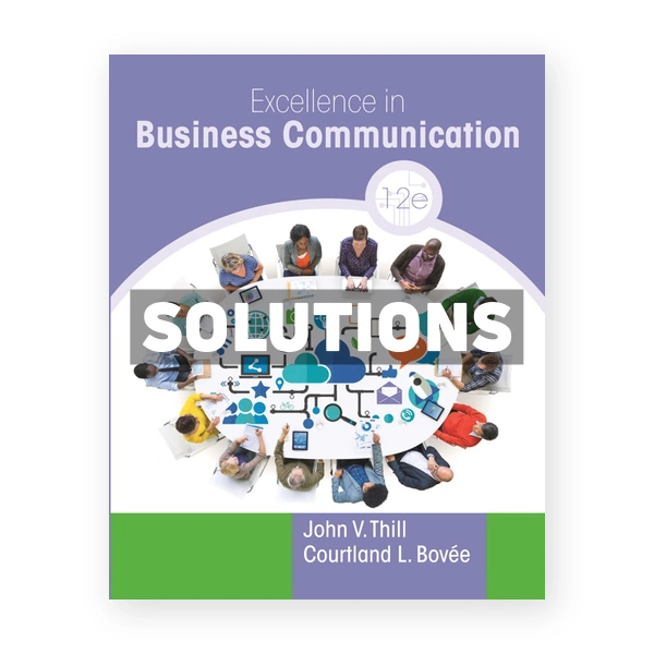 Excellence in Business Communication 12th edition Thill Solutions Manual
