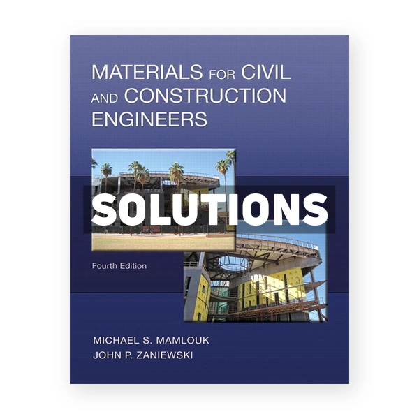 Materials for Civil and Construction Engineers 4th edition Mamlouk Solutions Manual