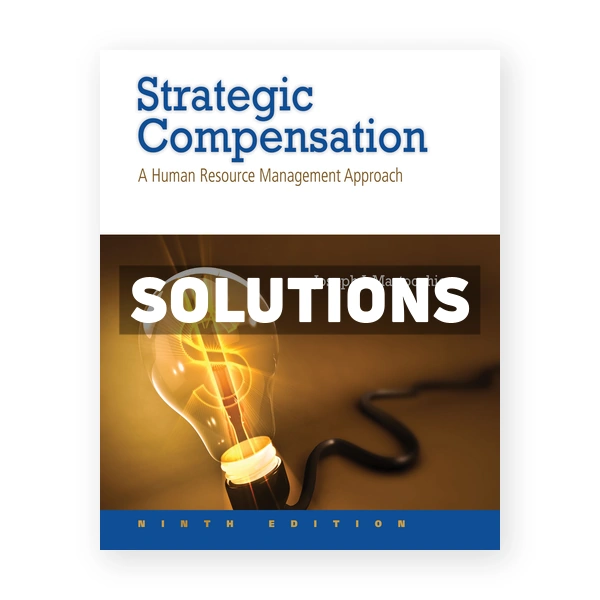 Strategic Compensation A Human Resource Management Approach 9th edition Martocchio Solutions Manual