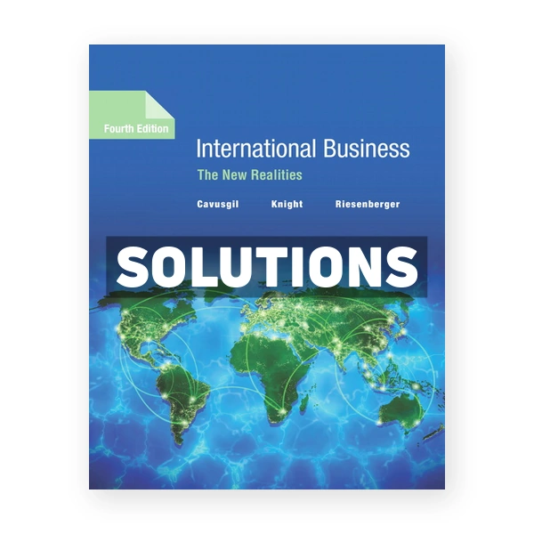 International Business The New Realities 4th edition Cavusgil Solutions Manual