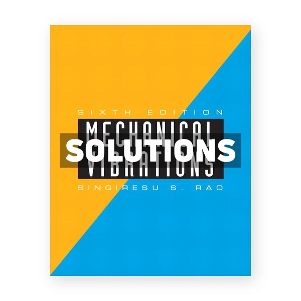 Mechanical Vibrations 6th edition Rao Solutions Manual