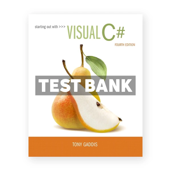 Starting out with Visual C# 4th edition Gaddis Test Bank