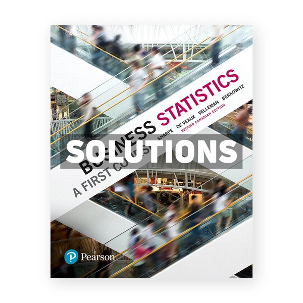Business Statistics A First Course (Canadian) 2nd edition Sharpe Solutions Manual
