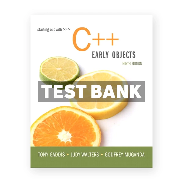 Starting Out with C++ Early Objects 9th edition Gaddis Test Bank