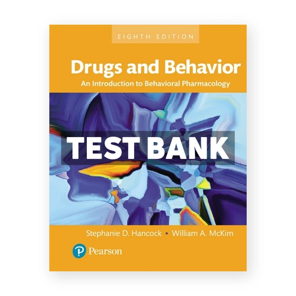Drugs and Behavior 8th edition Hancock Test Bank
