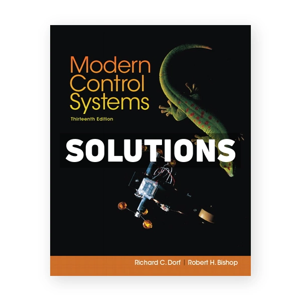 Modern Control Systems 13th edition Dorf Solutions Manual