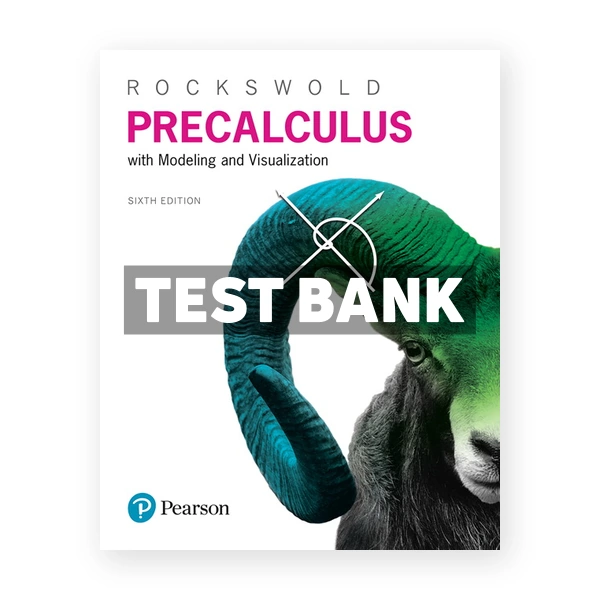 Precalculus with Modeling and Visualization 6th edition Rockswold Test Bank