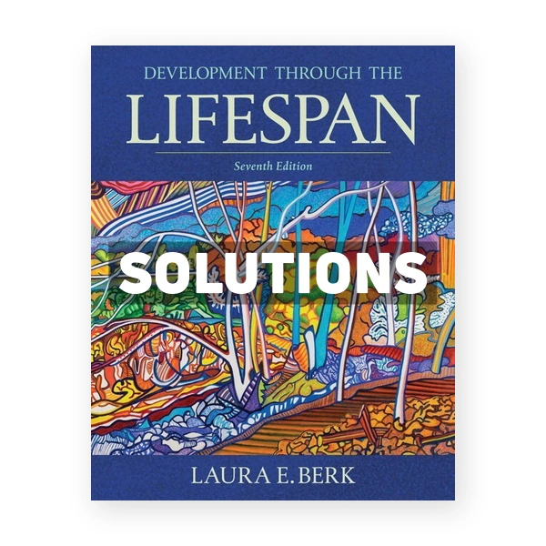 Development Through the Lifespan 7th edition Berk Solutions Manual