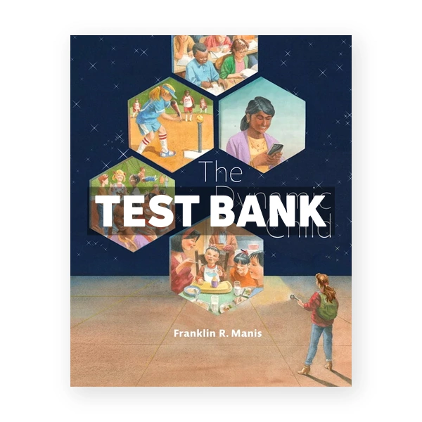 Dynamic Child 1st edition Manis Test Bank