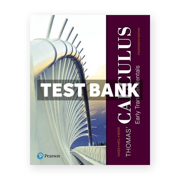 Thomas Calculus Early Transcendentals 14th edition Hass Test Bank