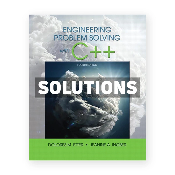 Engineering Problem Solving With C++ 4th edition Etter Solutions Manual