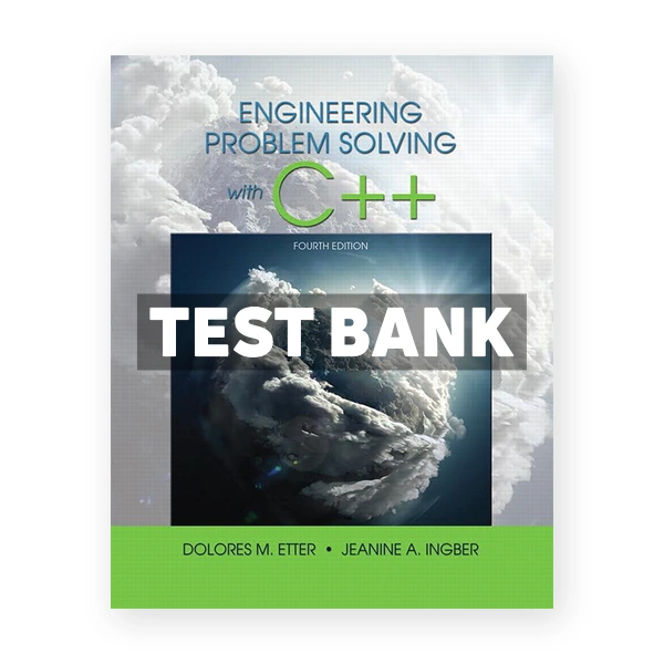 Engineering Problem Solving With C++ 4th edition Etter Test Bank