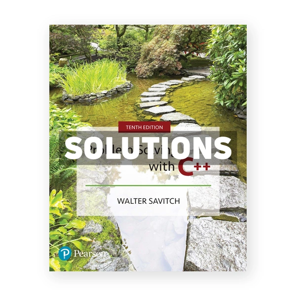 Problem Solving with C++ 10th edition Savitch Solutions Manual