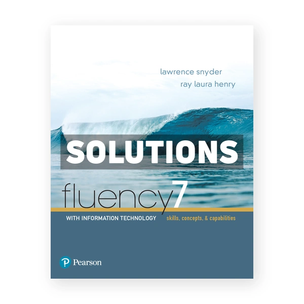 Fluency with Information Technology 7th edition Snyder Solutions Manual
