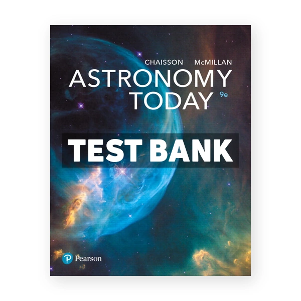 Astronomy Today 9th edition Chaisson Test Bank