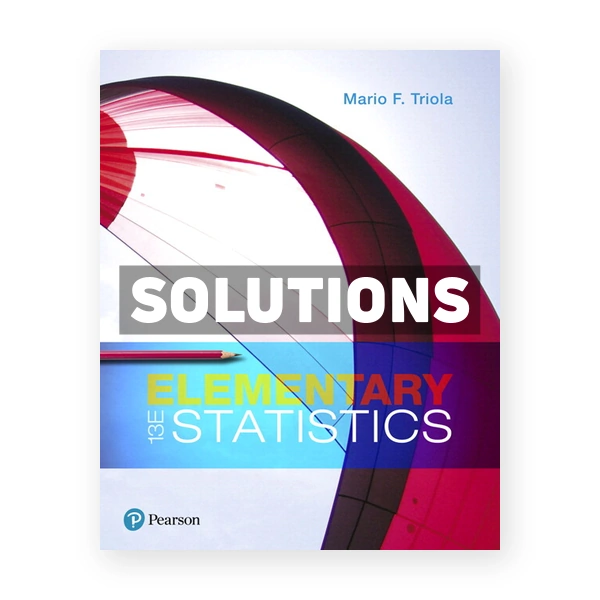Elementary Statistics 13th edition Triola Solutions Manual