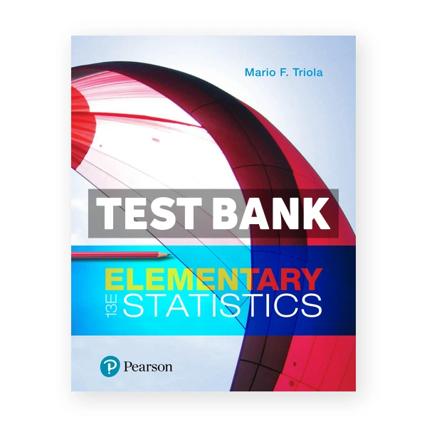 Elementary Statistics 13th edition Triola Test Bank