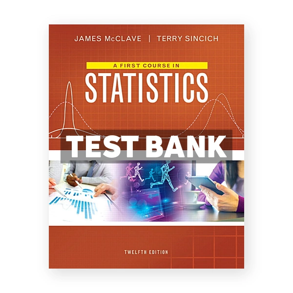 First Course in Statistics 12th edition McClave Test Bank