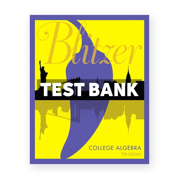 College Algebra 7th edition Blitzer Test Bank