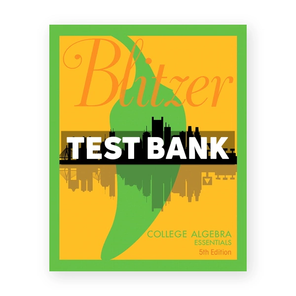 College Algebra Essentials 5th edition Blitzer Test Bank