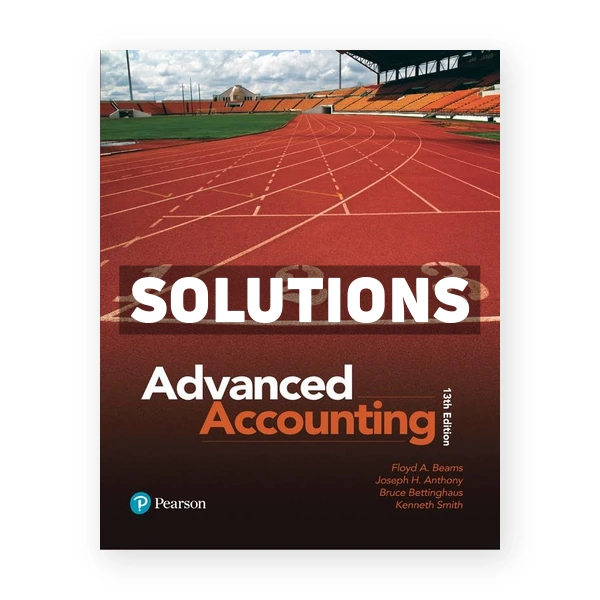 Advanced Accounting 13th edition Beams Solutions Manual