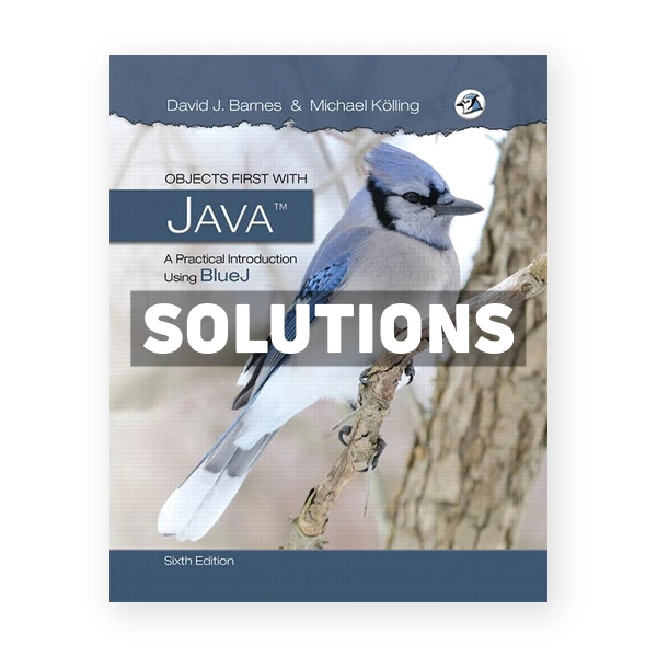 Objects First with Java A Practical Introduction Using BlueJ 6th edition Barnes Solutions Manual