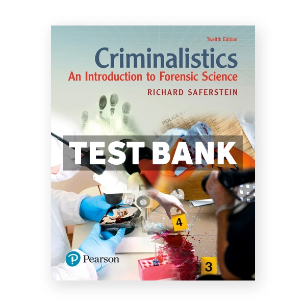 Criminalistics An Introduction to Forensic Science 12th edition Saferstein Test Bank