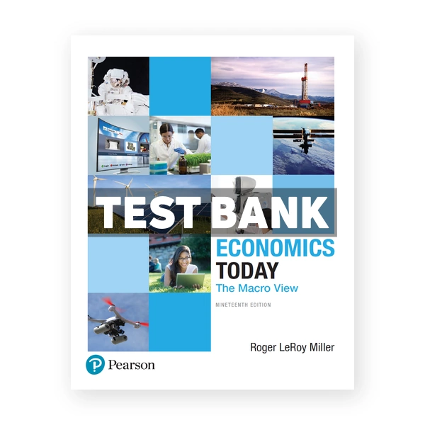 Economics Today The Macro View 19th edition Miller Test Bank