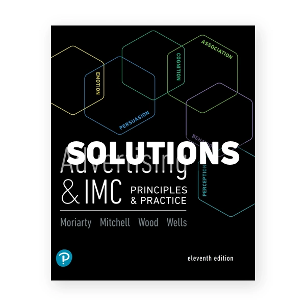Advertising and IMC Principles and Practice 11th edition Moriarty Solutions Manual