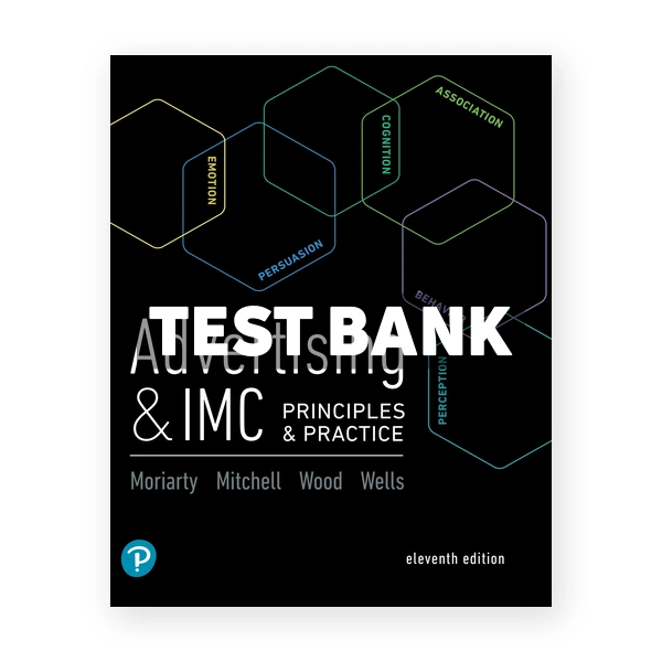 Advertising and IMC Principles and Practice 11th edition Moriarty Test Bank