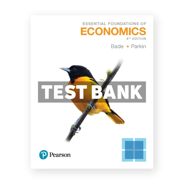 Essential Foundations of Economics 8th edition Bade Test Bank