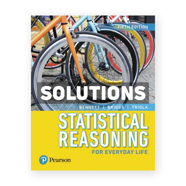 Statistical Reasoning for Everyday Life 5th edition Bennett Solutions Manual