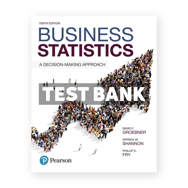 Business Statistics 10th edition Groebner Test Bank