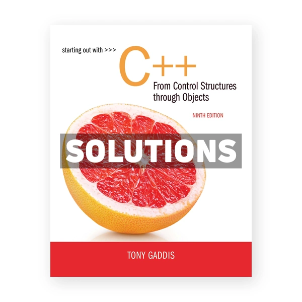 Starting Out with C++ from Control Structures to Objects 9th edition Gaddis Solutions Manual